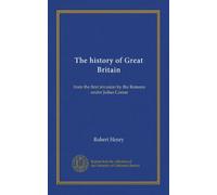 The history of Great Britain (v.10): from the first invasion by the Romans under Julius Caesar