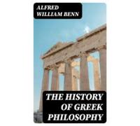 The History Of Greek Philosophy (ebook)