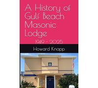 The History of Gulf Beach Masonic Lodge: 1949 - 2025