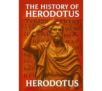 The History of Herodotus: Volumes I & II Unabridged Illustrated Book