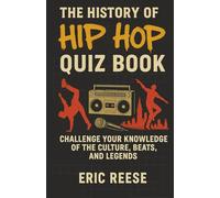 The History of Hip Hop: Quiz Book