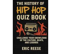 The History of Hip Hop: Quiz Book: 8