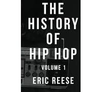 The History of Hip Hop: Volume One