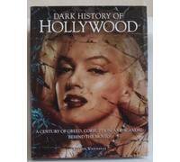 The History of Hollywood: A century of greed, corruption and scandal behind the movies (Dark History)