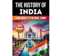 The History of India: From Indus to Colonial Dawn (Skriuwer.com Edition) (History Books about Countries)