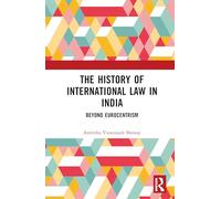 The History of International Law in India: Beyond Eurocentrism