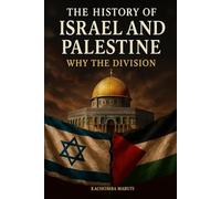 The History of Israel and Palestine: Why the Divide