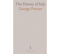 The History of Italy: From the Fall of the Western Empire, to the Commencement of the Wars of the French Revolution