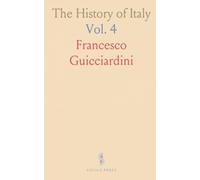 The History of Italy: Written in Italian by Francesco Guicciardini, a Nobleman of Florence; In Twenty Books