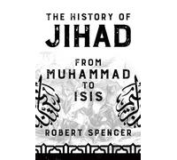 The History of Jihad: From Muhammad to ISIS