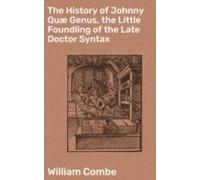 The History Of Johnny Quæ Genus The Little Foundling Of The Late Docto