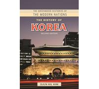 The History of Korea (The Greenwood Histories of the Modern Nations)