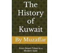 The History of Kuwait: From Desert Tribes to a Modern State (history books)
