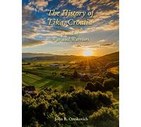 The History of Lika, Croatia: Land of War and Warriors