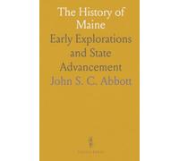 The History of Maine: Early Explorations and State Advancement