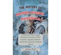 The History of Major League Baseball