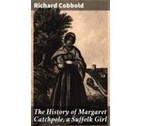 The History Of Margaret Catchpole A Suffolk Girl (ebook)