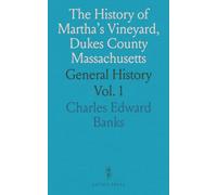 The History of Martha's Vineyard, Dukes County Massachusetts: General History