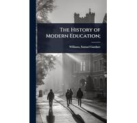 The History of Modern Education;