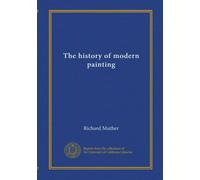 The history of modern painting (v.01)