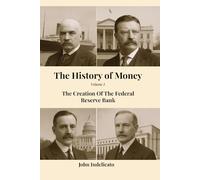The History of Money: The Creation Of The Federal Reserve Bank