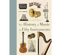 The History of Music in Fifty Instruments