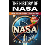 The History of NASA: From Dreams to Space Exploration (Books About Companies)