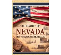 The History of Nevada: The American Heritage