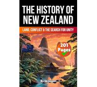 The History of New Zealand: Land, Conflict, and the Search for Unity (Skriuwer.com Edition) (History Books)