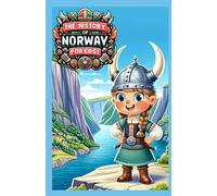 The History of Norway For Kids!: A History Book for Young Explorers (History for Kids!)