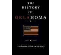 The History Of Oklahoma: The Making Of The United States