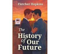 The History of Our Future