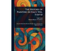 The History of Painting in Italy, Vol. 5 (of 6)