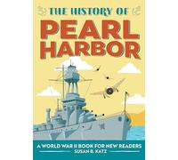 The History of Pearl Harbor: A World War II Book for New Readers (History Of: A Biography Series for New Readers)