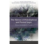 The History of Philosophical and Formal Logic: From Aristotle to Tarski