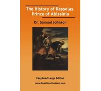 The History of Rasselas, Prince of Abissinia: [EasyRead Large Edition]