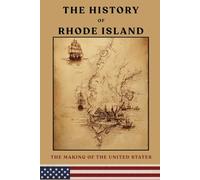 The History Of Rhode Island: The Making Of The United States