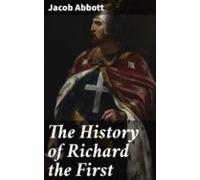 The History Of Richard The First (ebook)
