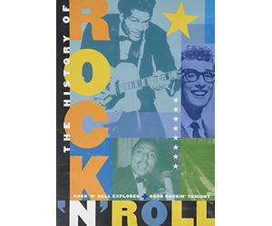 The History of Rock 'n' Roll: Rock 'n' Roll Explodes & Good Rockin' Tonight by Marc Sachnoff & Bill Richmond