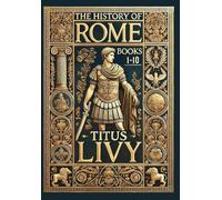 The History of Rome: Books 1-10 (Collector's Edition) (Laminated Hardback with Jacket)