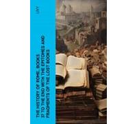 The History Of Rome Books 37 To The End With The Epitomes And Fragment