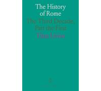 The History of Rome: The Third Decade, Part the First