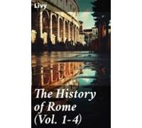 The History Of Rome (vol. 1-4) (ebook)