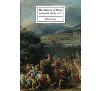 The History of Rome: Volume III Books (27 - 37)