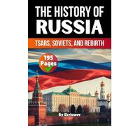 The History of Russia: Tsars, Soviets, and Rebirth (Skriuwer.com Edition) (History Books about Countries)