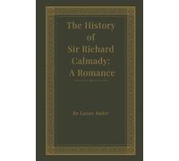 The History of Sir Richard Calmady: A Romance: A Victorian Psychological Romance of Courage, Identity, and Redemption