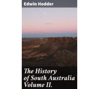 The History Of South Australia Volume Ii. (ebook)