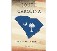 The History of South Carolina: The American Heritage (THE AMERICAN HERITAGE SERIES)