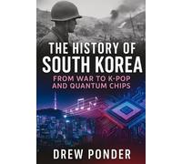 The History of South Korea: From War to K-Pop and Quantum Chips: 18