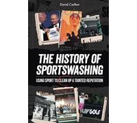 The History of Sportswashing: Using Sport To Clean Up A Tainted Reputation